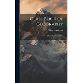 Class-Book of Geography: Physical and Descriptive