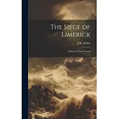 The Siege of Limerick: A Poem in Three Cantos