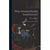 Was Shakespeare Shapleigh?: A Correspondence in two Entanglements