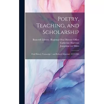 Poetry, Teaching, and Scholarship: Oral History Transcript / and Related Material, 1977-1980