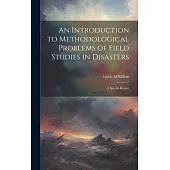 An Introduction to Methodological Problems of Field Studies in Disasters; a Special Report