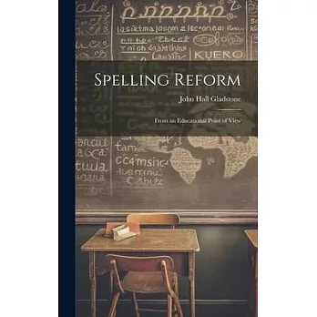 Spelling Reform: From an Educational Point of View