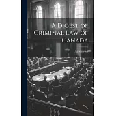 A Digest of Criminal Law of Canada