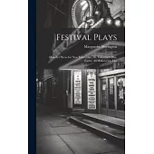 Festival Plays; One-act Pieces for New Year’s day, St. Valentine’s day, Easter, All Hallowe’en, Chr