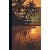 Four Years’ Residence in the West Indies: During the Years 1826, 7, 8, and 9