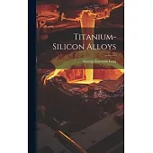 Titanium-Silicon Alloys