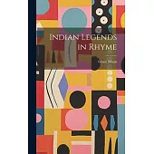 Indian Legends in Rhyme