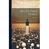 Better Than Pearls: Sacred Songs Expressly Adapted For Gospel Meetings /