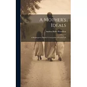 A Mother’s Ideals: A Kindergarten Mother’s Conception of Family Life