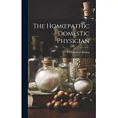 The Homoepathic Domestic Physician [electronic Resource]