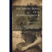 The Spring Book of B. Kuppenheimer & Co.: Illustrating a New Century of Clothing-radically Different From the Old-and Incidentally Depicting the More