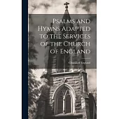 Psalms and Hymns Adapted to the Services of the Church of England