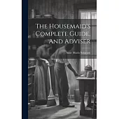 The Housemaid’s Complete Guide, And Adviser