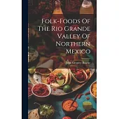 Folk-foods Of The Rio Grande Valley Of Northern Mexico