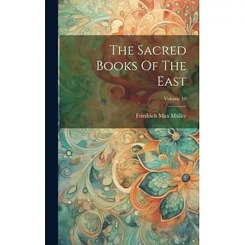 The Sacred Books Of The East; Volume 10
