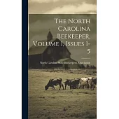 The North Carolina Beekeeper, Volume 1, Issues 1-5