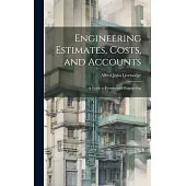 Engineering Estimates, Costs, and Accounts: A Guide to Commercial Engineering