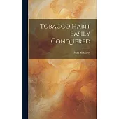 Tobacco Habit Easily Conquered