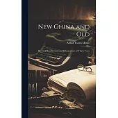 New China and Old: Personal Recollections and Observations of Thirty Years