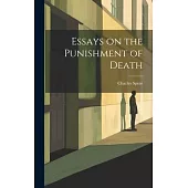 Essays on the Punishment of Death