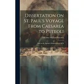 Dissertation on St. Paul’s Voyage From Caesarea to Puteoli: And on the Apostle’s Shipwreck on the Is