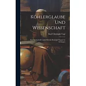 Köhlerglaube und Wissenschaft: Eine Streitschrift Gegen Hofrath Rudolph Wagner in Göttingen