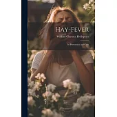 Hay-Fever: Its Prevention and Cure