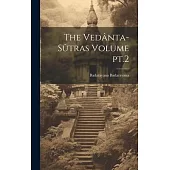 The Vedânta-sûtras Volume pt.2