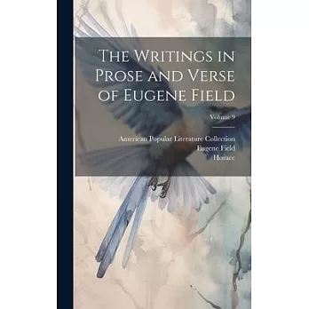 The Writings in Prose and Verse of Eugene Field; Volume 9