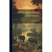 Friends Worth Knowing