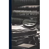Principles of the Law of Wills: With Selected Cases