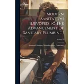 Modern Sanitation [devoted To The Advancement Of Sanitary Plumbing]; Volume 6
