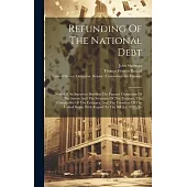 Refunding Of The National Debt: Notes Of An Interview Between The Finance Committee Of The Senate And The Secretary Of The Treasury, The Comptroller O