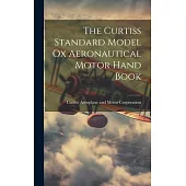 The Curtiss Standard Model Ox Aeronautical Motor Hand Book