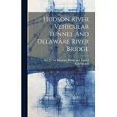 Hudson River Vehicular Tunnel And Delaware River Bridge