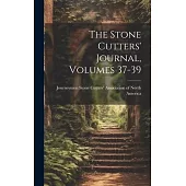 The Stone Cutters’ Journal, Volumes 37-39