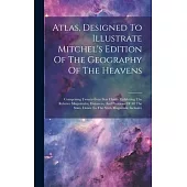 Atlas, Designed To Illustrate Mitchel’s Edition Of The Geography Of The Heavens: Comprising Twenty-four Star Charts, Exhibiting The Relative Magnitude