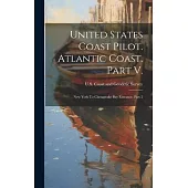 United States Coast Pilot. Atlantic Coast. Part V.: New York To Chesapeake Bay Entrance, Part 5
