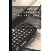 A History Of Taxation And Taxes In England: From The Earliest Times To The Present Day; Volume 3