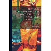 Bereitung Aufbewahrung Und Anwendung Des Apfel- Und Birnmostes: Eine Preisschrift