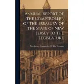 Annual Report of the Comptroller of the Treasury of the State of New Jersey to the Legislature