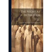 The Night At Bethlehem: Cantata For Soprano & Baritone Solo And Chorus