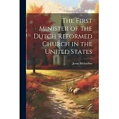 The First Minister of the Dutch Reformed Church in the United States