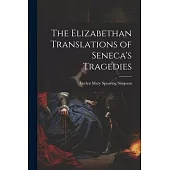 The Elizabethan Translations of Seneca’s Tragedies