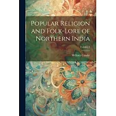 Popular Religion and Folk-lore of Northern India; Volume 2