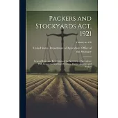 Packers and Stockyards Act, 1921: General Rules and Regulations of the Secretary of Agriculture With Respect to Stockyard Owners, Market Agencies and