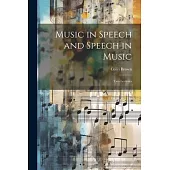Music in Speech and Speech in Music: Two Lectures