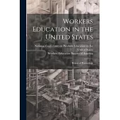Workers Education in the United States: Report of Proceedings