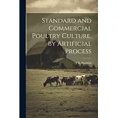 Standard and Commercial Poultry Culture, by Artificial Process