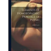 Elements of Homoeopathic Practice of Physic
